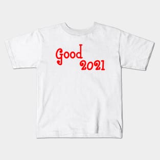 good 2021 Kids T-Shirt